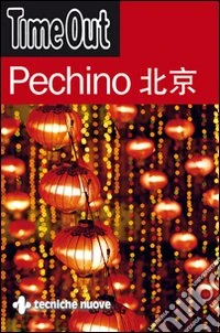 Pechino. Ediz. illustrata libro