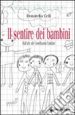 Il sentire dei bambini. Dall'arte alle costellazioni familiari libro