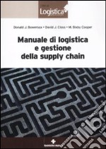 Manuale di logistica e gestione della supply chain libro