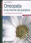 Omeopatia la via interiore alla guarigione libro