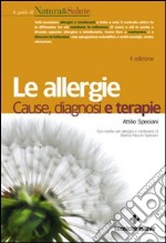 Le allergie. Cause, diagnosi e terapie libro