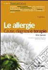 Le allergie. Cause, diagnosi e terapie libro