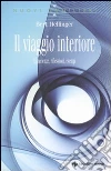 Il viaggio interiore. Esperienze, riflessioni, esempi libro
