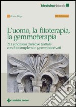 L'Uomo, la fitoterapia, la gemmoterapia libro