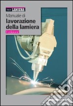 Manuale di lavorazione della lamiera libro