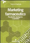 Marketing farmaceutico. Peculiarità strategiche e operative libro di Gianfrate Fabrizio