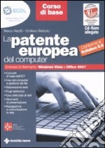 La patente europea del computer. ECDL. Corso di base. Conforme al Syllabus 5.0. Con CD-ROM libro