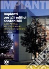 Impianti per gli edifici sostenibili. Guida ASHRAE alla progettazione, costruzione e gestione libro