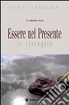 Essere nel presente. Il risveglio libro di Borruso Marina