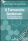 Il Farmacista gestionale. La conduzione moderna del negozio della salute libro