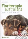 Floriterapia australiana per i nostri animali libro