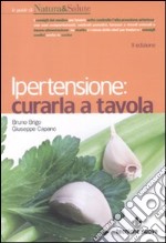 Ipertensione. Curarla a tavola libro