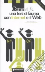 Come si fa una tesi di laurea con internet libro