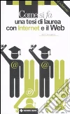 Come si fa una tesi di laurea con internet libro di Giovagnoli Max