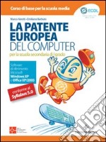 La patente europea del computer. Per la scuola secondaria di primo grado libro