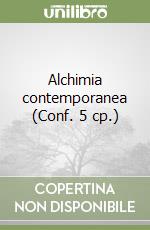 Alchimia contemporanea (Conf. 5 cp.) libro