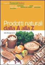 Prodotti Naturali dalla A alla Z libro