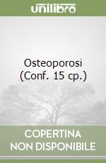Osteoporosi (Conf. 15 cp.) libro