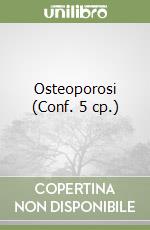 Osteoporosi (Conf. 5 cp.) libro