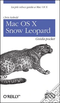 Mac OS X Snow Leopard. Guida pocket