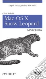 Mac OS X Snow Leopard. Guida pocket