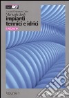 Manuale degli impianti termici e idrici libro