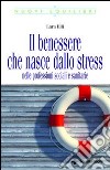 Il benessere che nasce dallo stress nelle professioni sociali e sanitarie libro