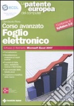 Foglio elettronico. Corso avanzato. Conforme al Sillabus 2.0 libro