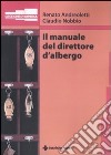 Il Manuale del direttore d'albergo libro