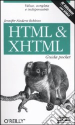 HTML & XHTML. Guida pocket libro