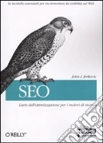 SEO. L'arte dell'ottimizzazione per i motori di ricerca libro