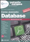La patente europea del computer. Corso avanzato: database. Microsoft Access 2007 libro