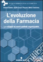 L'evoluzione della farmacia. Lo sviluppo di nuovi modelli organizzativi