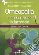 Omeopatia e prescrizione in farmacia. Con CD-ROM libro