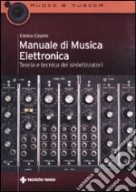 Manuale di musica elettronica. Teoria e tecnica dei sintetizzatori libro