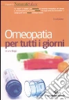 Omeopatia per tutti i giorni libro