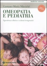 Omeopatia e pediatria. Esperienza clinica e schemi terapeutici libro