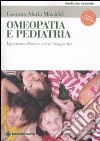 Omeopatia e pediatria. Esperienza clinica e schemi terapeutici libro di Miccichè Gaetano M.