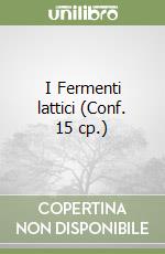 I Fermenti lattici (Conf. 15 cp.) libro