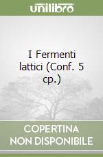 I Fermenti lattici (Conf. 5 cp.) libro