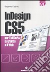 InDesign CS5 per l'editoria, la grafica e il web libro