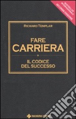 Fare carriera. Il codice del successo libro