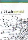 Siti web operativi. Organizzazione, infrastrutture, prestazioni, affidabilità libro