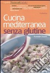 Cucina mediterranea senza glutine libro