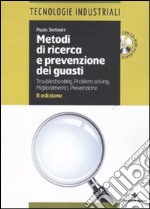 Metodi di ricerca e prevenzione dei guasti. Troubleshooting-Problem solving. Miglioramento-Prevenzione. Con CD-ROM libro