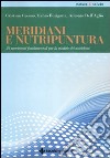 Meridiani e nutripuntura. 38 nutrimenti fondamentali per la vitalità dei meridiani libro