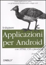 Sviluppare applicazioni per Android con HTML, CSS e JavaScript libro