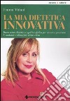 La mia dietetica innovativa libro di Vitiani Emma