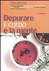 Depurare il corpo e la mente libro di Fulghesu Giulia