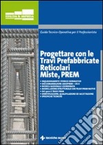 Progettare con le travi prefabbricate reticolari miste libro